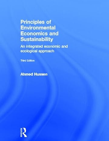 principles of environmental economics and sustainability an integrated economic and ecological approach 3rd