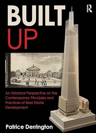 built up an historical perspective on the contemporary principles and practices of real estate development