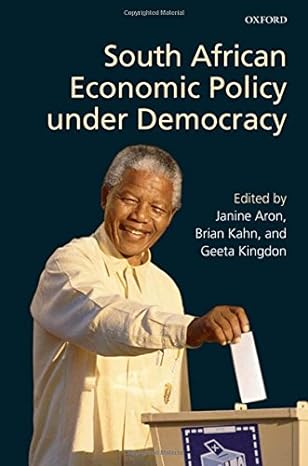 south african economic policy under democracy 1st edition janine aron ,brian kahn ,geeta kingdon 0199551464,