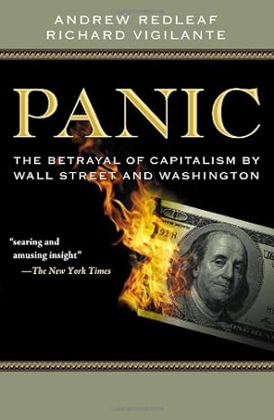 panic the betrayal of capitalism by wall street and washington 1st edition andrew redleaf ,richard vigilante