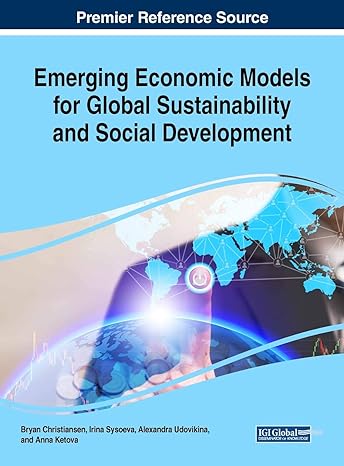 emerging economic models for global sustainability and social development 1st edition bryan christiansen