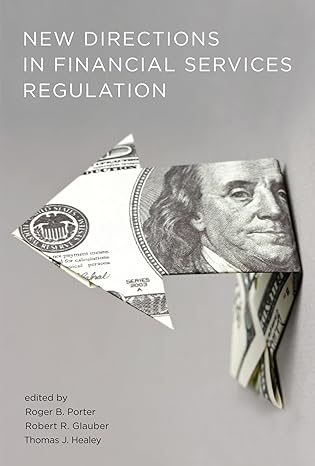 new directions in financial services regulation 1st edition roger b porter ,robert r glauber ,thomas j healey