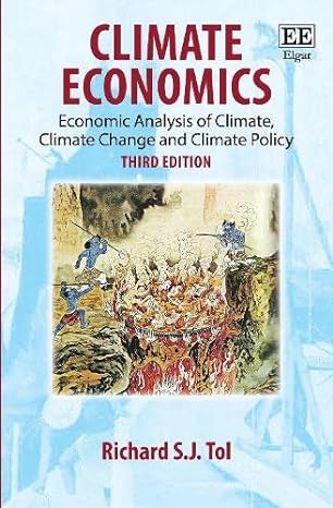 climate economics economic analysis of climate climate change and climate policy 3rd edition richard s j tol