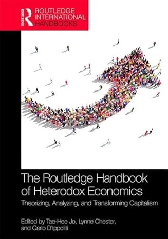 the routledge handbook of heterodox economics theorizing analyzing and transforming capitalism 1st edition