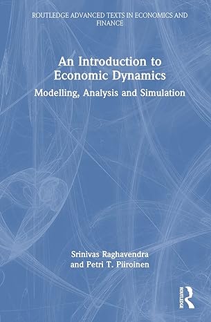an introduction to economic dynamics modelling analysis and simulation 1st edition srinivas raghavendra