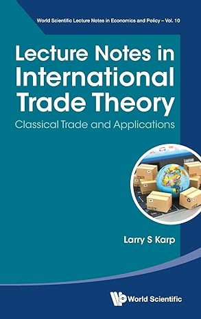 lecture notes in international trade theory classical trade and applications 1st edition larry s karp