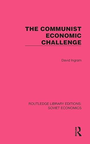 the communist economic challenge 1st edition david ingram 1032493348, 978-1032493343