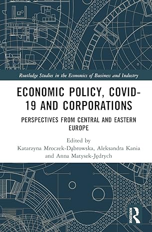 economic policy covid 19 and corporations 1st edition katarzyna mroczek dabrowska ,aleksandra kania ,anna