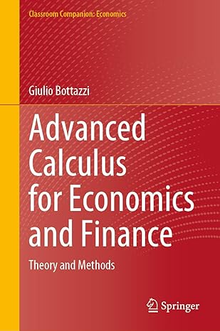 advanced calculus for economics and finance theory and methods 1st edition giulio bottazzi 3031303156,