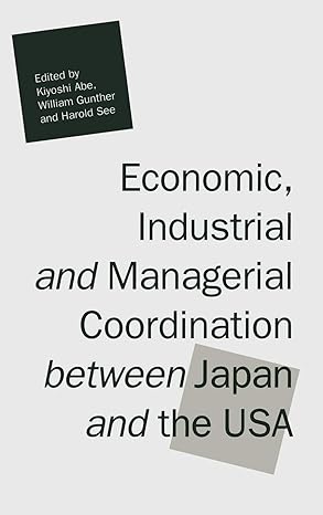 economic industrial and managerial coordination between japan and the usa 1992nd edition kiyoshi abe ,william