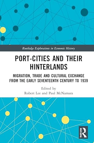 port cities and their hinterlands migration trade and cultural exchange from the early seventeenth century to