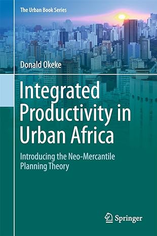 integrated productivity in urban africa introducing the neo mercantile planning theory 1st edition donald