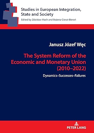 the system reform of the economic and monetary union dynamics successes failures 1st edition janusz jozef wec