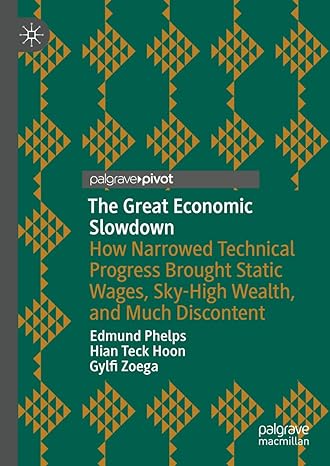 the great economic slowdown how narrowed technical progress brought static wages sky high wealth and much