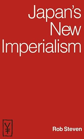 japans new imperialism 1st edition rob steven 087332756x, 978-0873327565