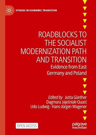 Roadblocks To The Socialist Modernization Path And Transition Evidence From East Germany And Poland