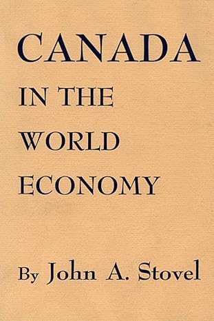 canada in the world economy 1st edition john a stovel 0674092503, 978-0674092501