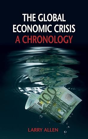 the global economic crisis a chronology 1st edition larry allen 1780230923, 978-1780230924