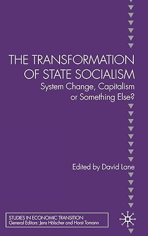 the transformation of state socialism system change capitalism or something else 2007th edition d lane