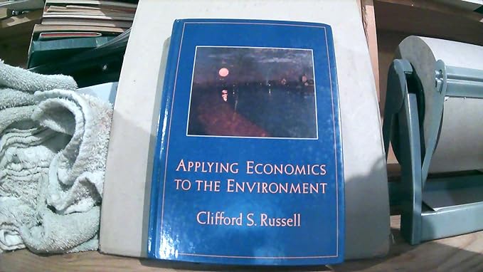 applying economics to the environment 1st edition clifford s russell 019512684x, 978-0195126846