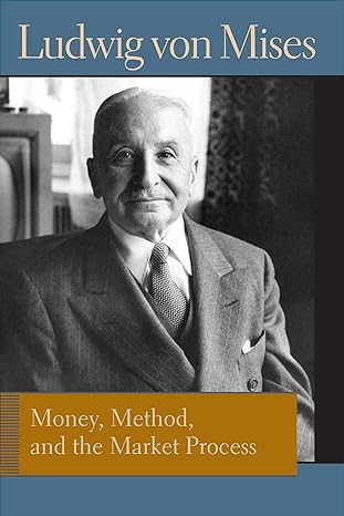 money method and the market process essays by ludwig von mises 1st edition ludwig von mises ,bettina bien