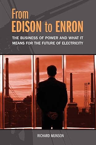 from edison to enron the business of power and what it means for the future of electricity 1st edition