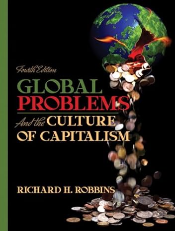 global problems and the culture of capitalism with talking points on global issues 1st edition richard h