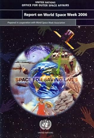 report on world space week 2006 space for saving lives 1st edition united nations 9211011523, 978-9211011524