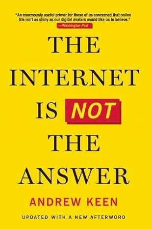 the internet is not the answer 1st trade paper edition andrew keen 0802124615, 978-0802124616