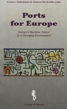 ports for europe europes maritime future in a changing environment proceedings of a conference organized by