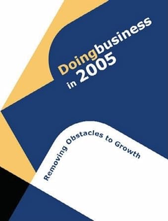 doing business in 2005 removing obstacles to growth 1st edition world bank ,oxford university press usa