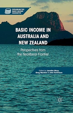 basic income in australia and new zealand perspectives from the neoliberal frontier 1st edition j mays ,g