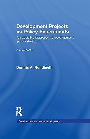 development projects as policy experiments 1st edition dennis a rondinelli 1138967467, 978-1138967465
