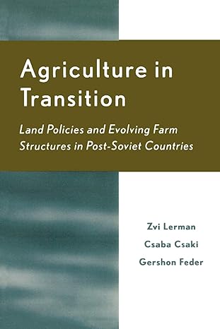 agriculture in transition 1st edition zvi lerman ,csaba csaki ,gershon feder 0739108077, 978-0739108079