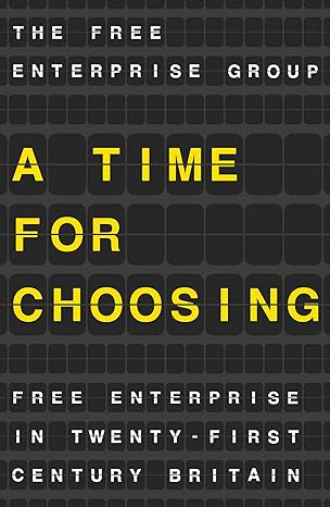 a time for choosing free enterprise in twenty first century britain 2015th edition t na ,the free enterprise