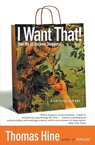 i want that how we all became shoppers 1st edition thomas hine 0060959835, 978-0060959838