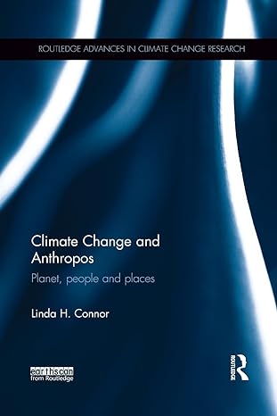 climate change and anthropos planet people and places 1st edition linda connor 081535553x, 978-0815355533