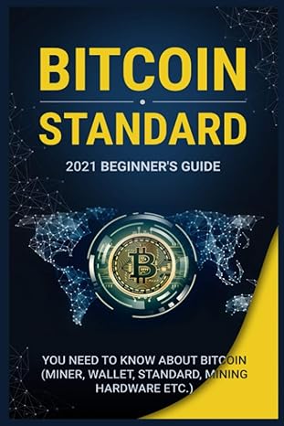 b t n standard beginners guide 2021 beginners guide everything you need to know about bitcoin 1st edition