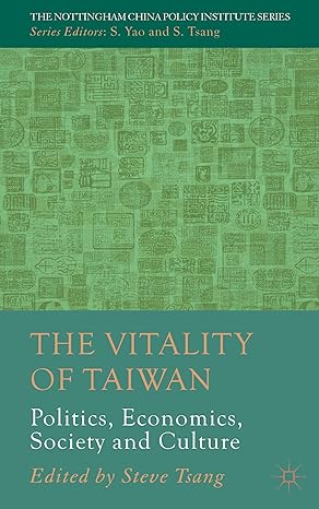 the vitality of taiwan politics economics society and culture 2012th edition s tsang 1137009896,