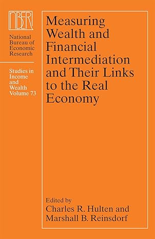 measuring wealth and financial intermediation and their links to the real economy 1st edition charles r