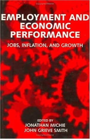 employment and economic performance jobs inflation and growth n edition jonathan michie ,john grieve smith