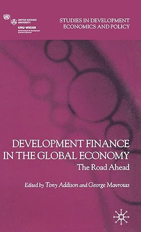 development finance in the global economy the road ahead 2008th edition t addison ,g mavrotas 0230202489,
