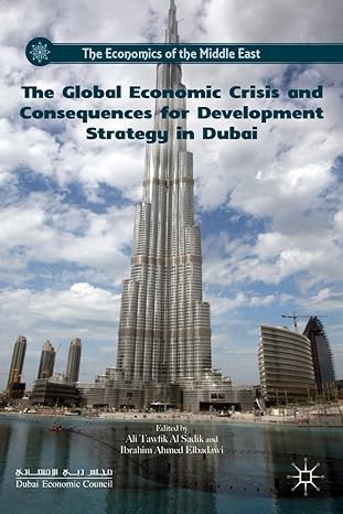 the global economic crisis and consequences for development strategy in dubai 2012th edition kenneth a loparo