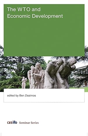 the wto and economic development 1st edition ben zissimos 0262043106, 978-0262043106