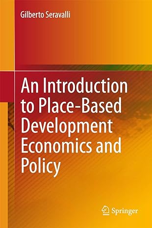 an introduction to place based development economics and policy 2015th edition gilberto seravalli 3319153765,