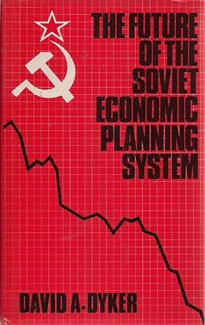 future of the soviet economic planning system 1st edition david a dyker 0709908288, 978-0709908289