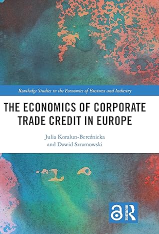 the economics of corporate trade credit in europe 1st edition julia koralun bereznicka ,dawid szramowski