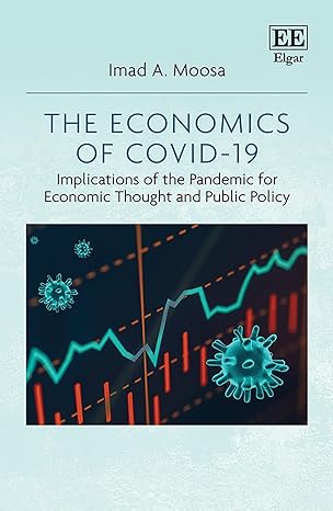 the economics of covid 19 implications of the pandemic for economic thought and public policy 1st edition