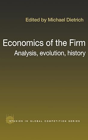 economics of the firm analysis evolution and history 1st edition michael dietrich 0415395097, 978-0415395090