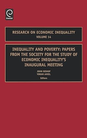 inequality and poverty papers from the society for the study of economic inequalitys inaugural meeting 1st